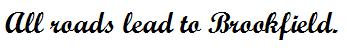 All roads lead to Brookfield.